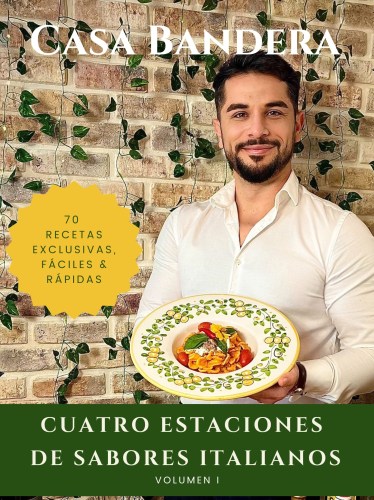 Portada del libro de recetas de cocina italiana: Cuatro estaciones de sabores italianos de Casa Bandera, formato eBook